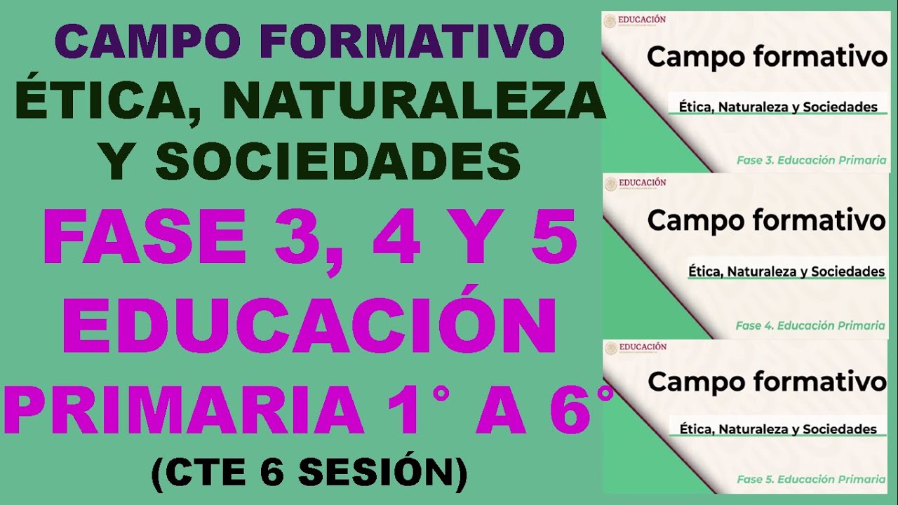 Campo Formativo Etica Naturaleza Y Sociedad Fase 5 www.youtube.com