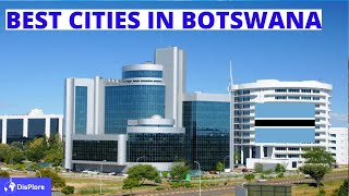 Top  Most Beautiful Cities and Towns in Botswana