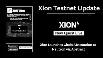 XION Testnet Update  |  XION LAUNCHES CHAIN ABSTRACTION TO NEUTRON VIA ABSTRACT