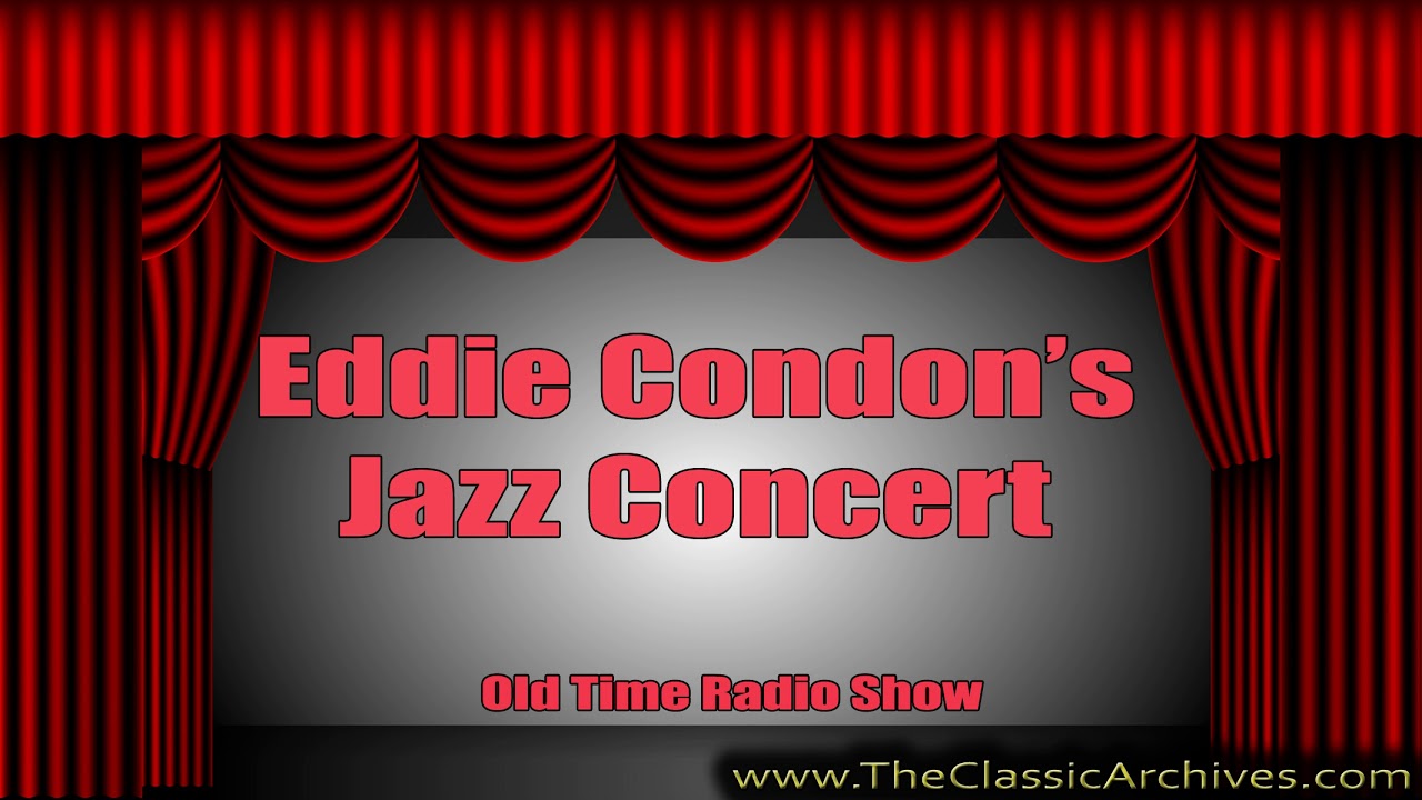 Eddie Condon's Jazz Concert 441118   27 First Song   Way Down Yonder In New Orleans, Old Time Radio