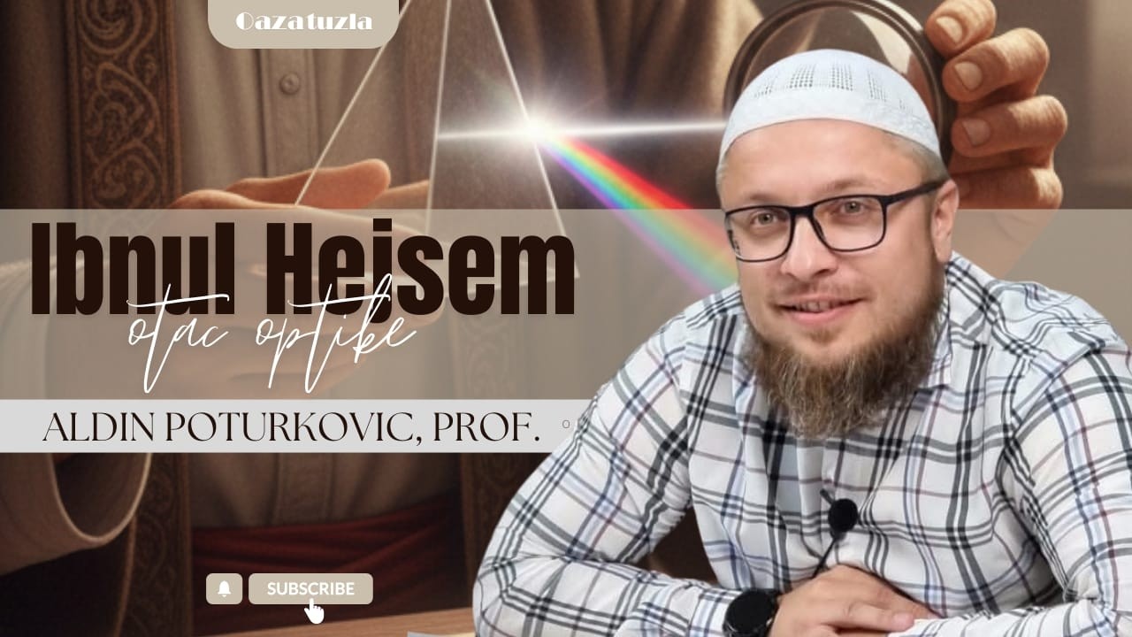 IBNUL HEJSEM - OTAC OPTIKE - Aldin Poturković, prof.