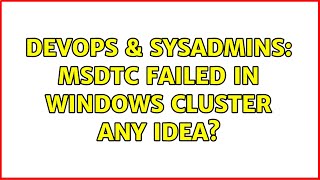 Famous DevOps & SysAdmins: MSDTC failed in windows cluster any idea? (2 Solutions!!) Net Worth