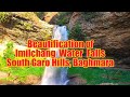 Beautification of imilchang water falls south garo hills baghmara