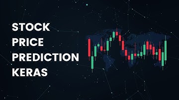 24. Stock Price Prediction Keras | Code Walkthrough