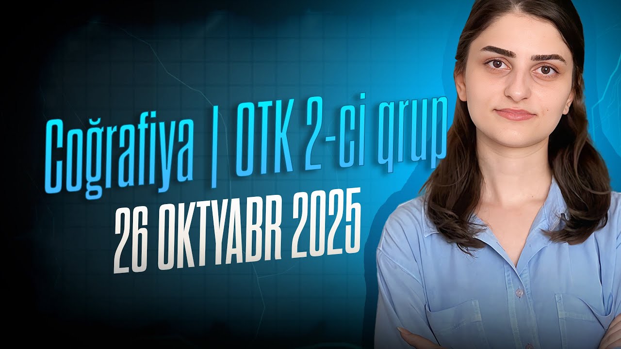 Coğrafiya | OTK 26 Oktyabr 2025 ci il ( II  qrup)