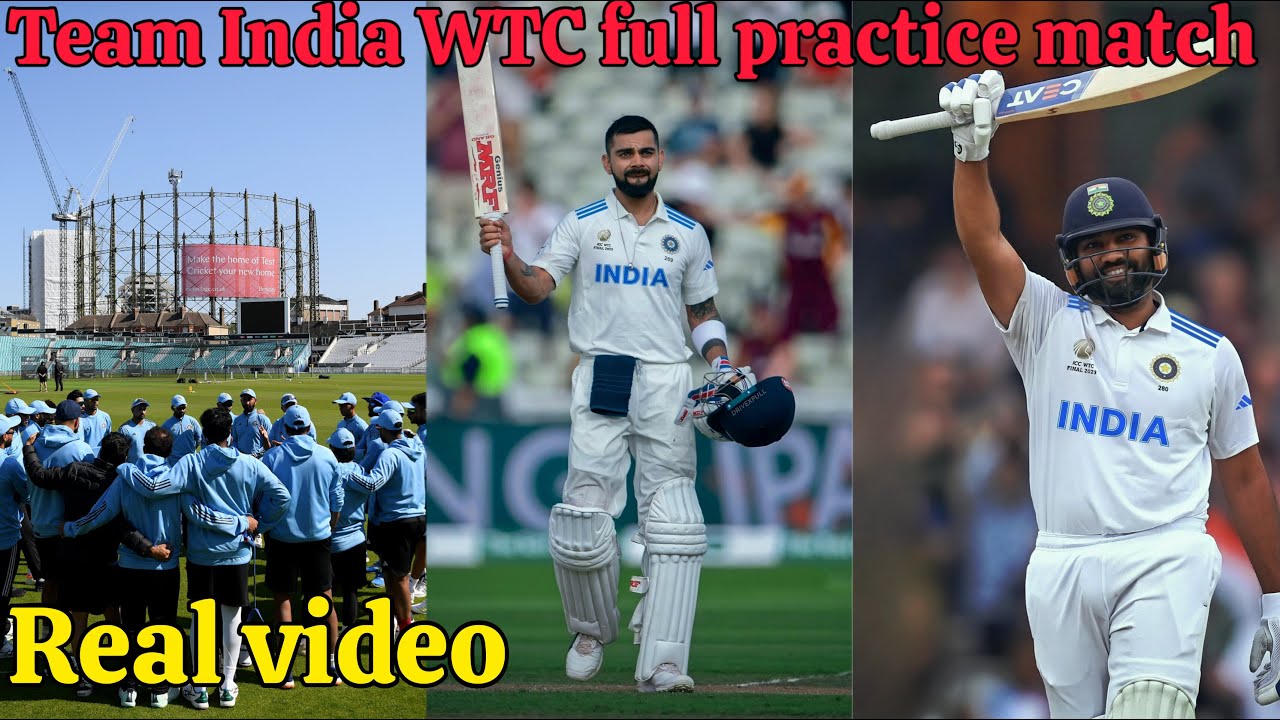 Team India practice match before WTC final 2023 / Virat Kohli Rohit Sharma shubman gill practice