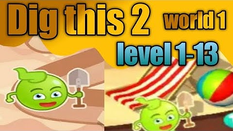 dig this 2 world 1 level 1-13 walkthrough Solution gameplay