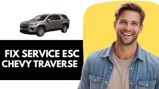 How to Troubleshoot Service ESC on Chevy Traverse