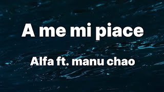 Alfa - me mi piace ft. Manu chao (Testo/Lyrics)
