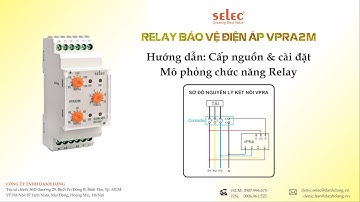 PHẦN 2: RƠ LE BẢO PHA VPRA2M| HƯỚNG DẪN ĐẤU NỐI, SƠ ĐỒ ĐẤU DÂY, CÁCH THỨC VẬN HÀNH | SELEC