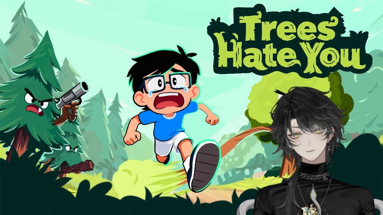 [ Tree hate you ] Tôi yêu môi trường nhưng cây cối ko yêu tôi