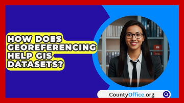 How Does Georeferencing Help GIS Datasets? - CountyOffice.org