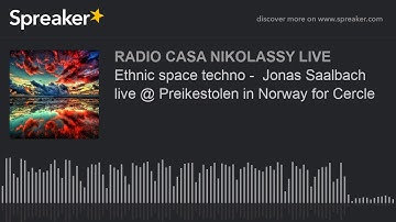 Ethnic space techno -  Jonas Saalbach live @ Preikestolen in Norway for Cercle