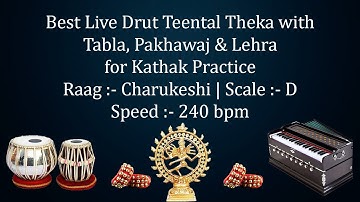 Best Live Drut Teental Theka with Lehra | Kathak Practice | Charukeshi | D Scale | 240 bpm | Safed 2