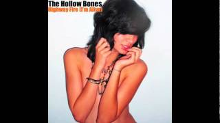 The Hollow Bones - Highway Fire (I&#39;m Alive)