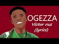 VICTOR RUZ - OGEZA (LYRICS)