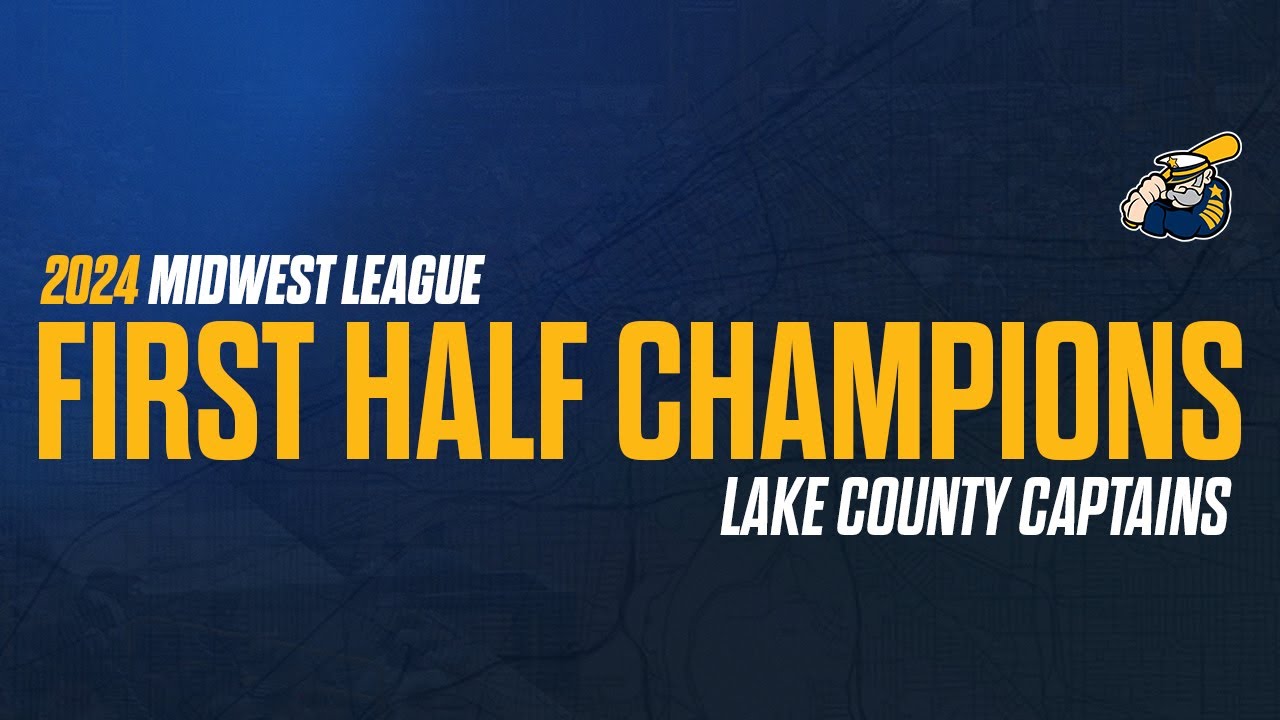 2024 MIDWEST LEAUGE 1ST HALF CHAMPIONS LAKE COUNTY CAPTAINS YouTube