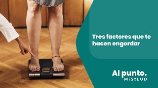 Tres factores que te hacen engordar | MiSalud Al Punto