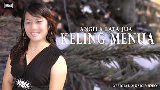 Keling Menua - Angela Lata Jua (Official Music Video) | #Lagu Lama