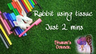 Rabbit Using Tissue Easy Craft Just 2 Mins Follow Sharmis Corner For More Videos