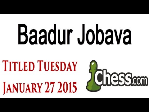 ♚ GM Baadur Jobava Titled Tuesday Chess Blitz Tournament/Chess.com  January 27 2015