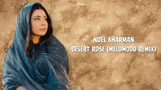 Sting & Cheb Mami - Desert Rose (Noel Kharman Cover | Melomodo Afro House Remix)