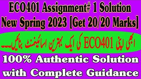 ECO401 Assignment 1 solution 2023 - ECO401 Assignment 1 Spring 2023 - ECO401 Assignment 1 #eco401