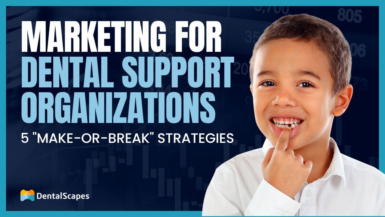 DSO Marketing 5 MakeorBreak Strategies for Dental Support