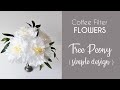 Coffee Filter Flowers - Tree Peony  (simple design)