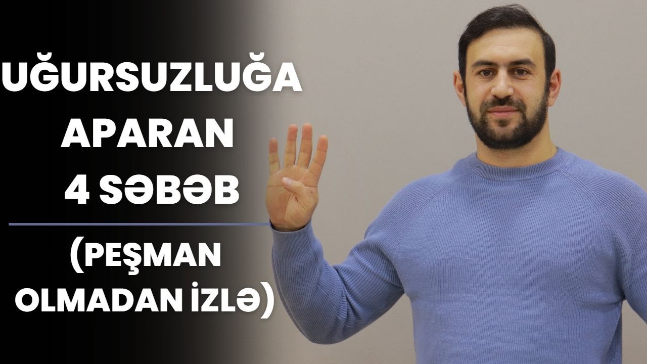 Uğursuzluğa aparan 4 səbəb (gec olmadan izlə)