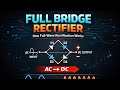 Full Bridge Rectifier Tutorial for Beginners (AC to DC the EASY Way!)