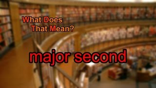 Celebrity What does major second mean? Wealth