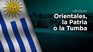 National Anthem Of Uruguay - Orientales La Patria O La Tumba