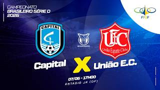 CAMPEONADO BRASILEIRO SÉRIE D 2026 - 10ª RODADA- | CAPITAL X UNIÃO| AO VIVO E COM IMAGENS -