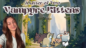 ClanGen | A Litter of Two Vampyre Kittens 🐈 EP 17