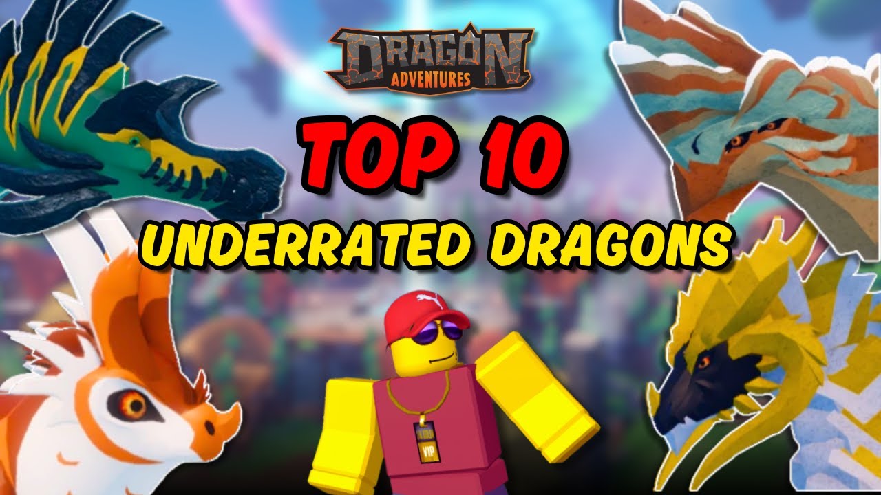 Top 10 Underrated Dragons in ​​Dragon Adventures