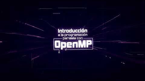 S2 - 08 - OpenMP Hola mundo: Modelo de ejecución