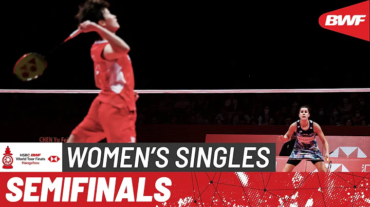 HSBC BWF World Tour Finals 2023 | Chen Yu Fei (CHN) vs. Carolina Marin (ESP) | SF - DayDayNews