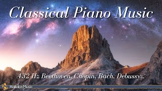 Classical Piano Music 432 Hz | Beethoven, Chopin, Bach, Debussy...