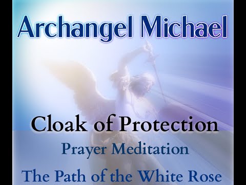 Archangel Michael Cloak of Protection Guided Invocation Prayer Meditation