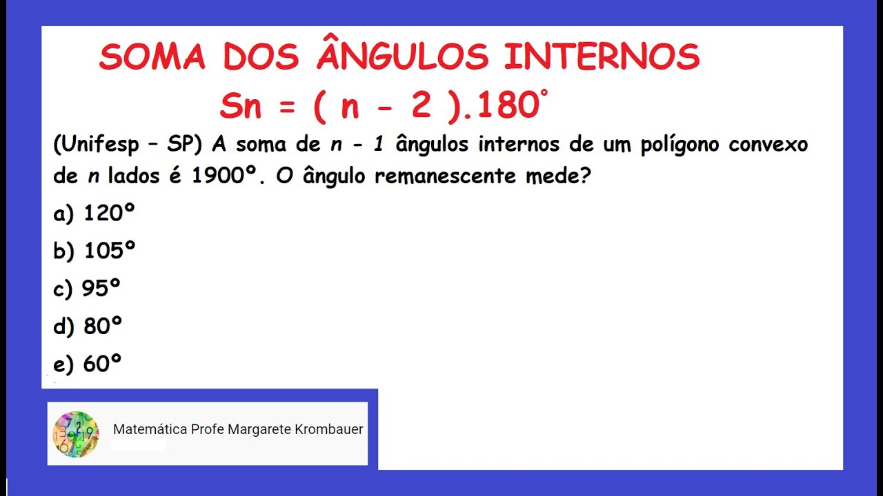 SOMA DOS ÂNGULOS INTERNOS DO POLÍGONO | QUESTÃO UNIFESP – SP | ÂNGULO REMANESCENTE