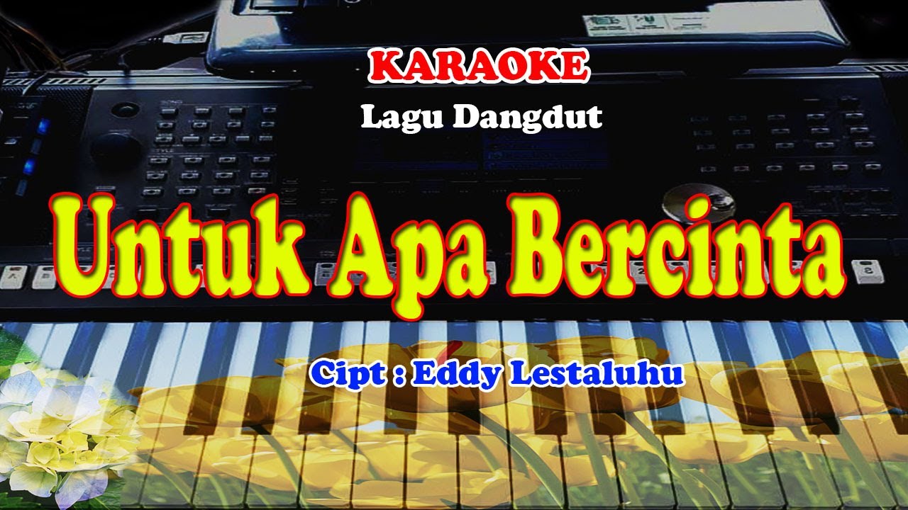 UNTUK APA BERCINTA - KARAOKE