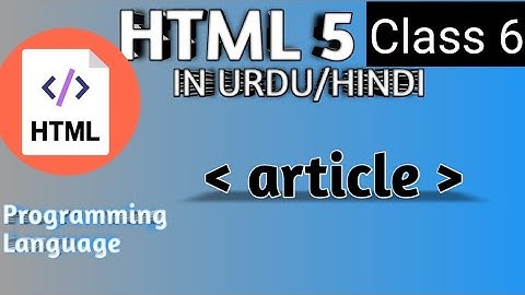 Article Html tag | Html 5 tutorial in Urdu/Hindi