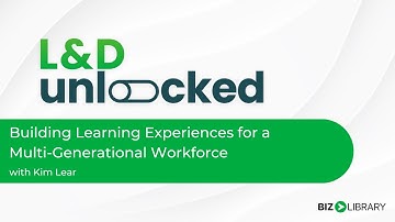 Building Learning Experiences for a Multi-Generational Workforce w/ Kim Lear