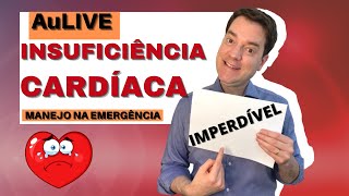 INSUFICIÊNCIA CARDÍACA MANEJO NA EMERGÊNCIA