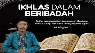 Ikhlas dalam Beribadah | Drs. H. Taufik Rachman, M.M