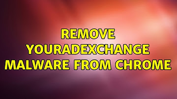 Ubuntu: remove youradexchange malware from chrome (2 Solutions!!)