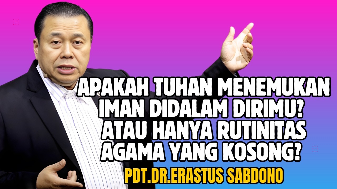 APAKAH TUHAN MENEMUKAN IMAN DIDALAM DIRIMU? ATAU HANYA RUTINITAS AGAMA YANG KOSONG?