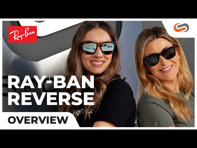 A Close Look at the New Ray-Ban Reverse