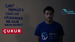 Çukur Otizmin Farkında - İşaret Parmağıyla İstediğini Gösterememe (Celasun)